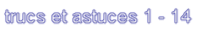 trucs et astuces 1 - 14