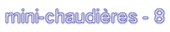 mini-chaudières - 8